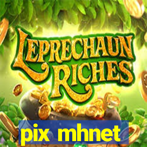 pix mhnet